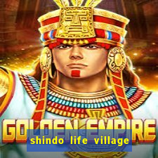 shindo life village blaze private server codes